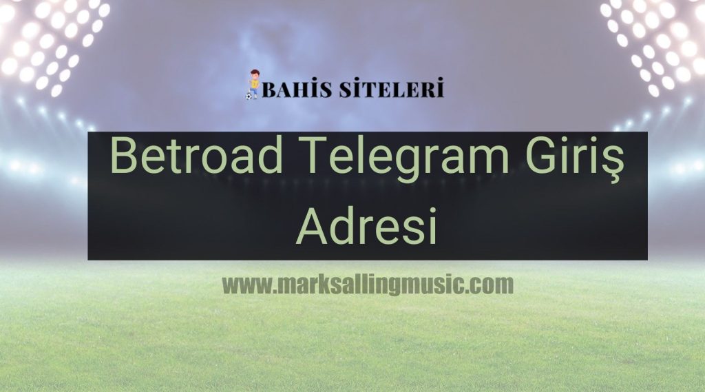 Betroad Telegram Giriş Adresi