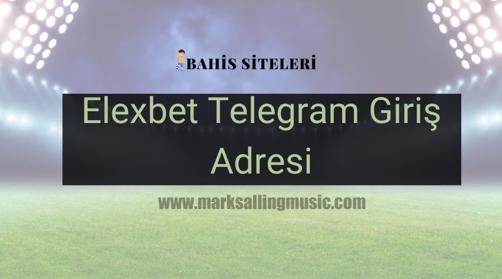 Elexbet Telegram Giriş Adresi