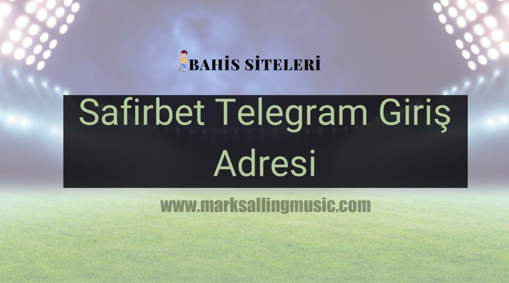 Safirbet Telegram Giriş Adresi