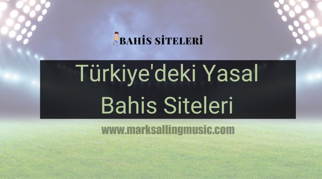 Türkiye'deki Yasal Bahis Siteleri