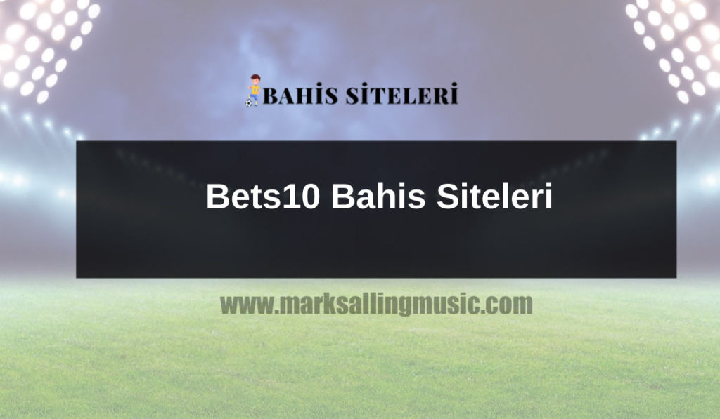 Bets10 Bahis Siteleri