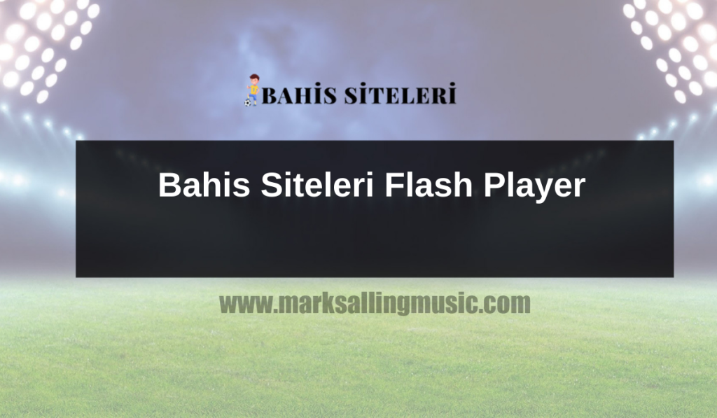 Bahis Siteleri Flash Player